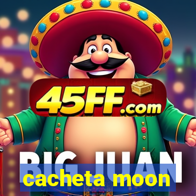 cacheta moon